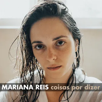 coisas por dizer by Mariana Reis