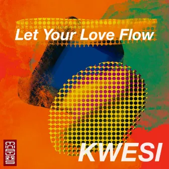 Let Your Love Flow by Kwesi