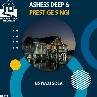 Ngiyazi Sola by Ashess Deep