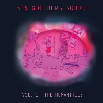 Ben Goldberg School, Vol. I: The Humanities by Ben Goldberg