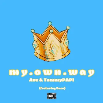 m y . o w n . w a y by TommyPapi