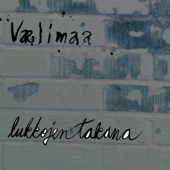 Lukkojen takana by Vælimaa