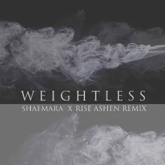 Weightless (Rise Ashen Remix) by Rise Ashen