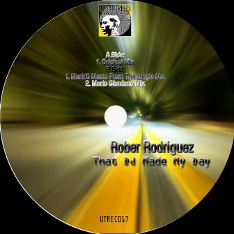 That Dj Made my Day by Rober Rodriguez