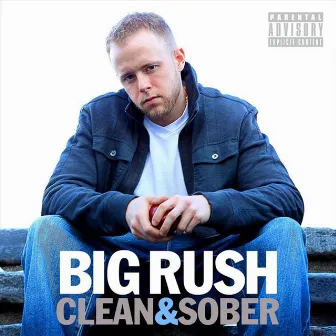 Clean & Sober by Big Rush