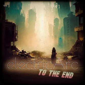 To the End by electricArc