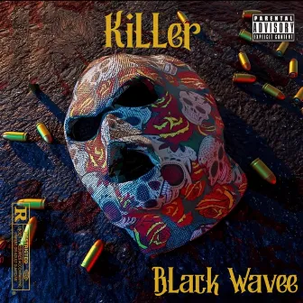 KILLER by Black Wavee