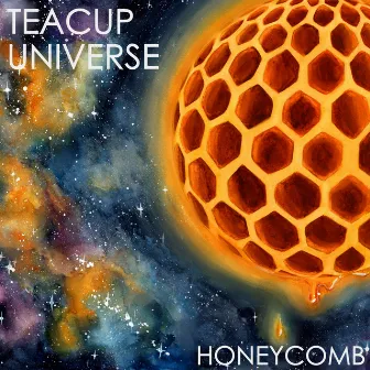 Honeycomb by Teacup Universe