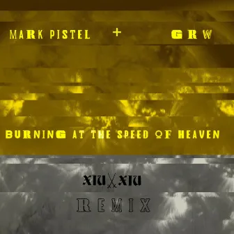 Burning at the Speed of Heaven (Xiu Xiu Remix) by GRW