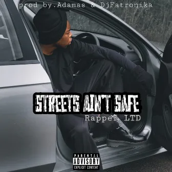 Streets Ain't Safe by Rapper LTD