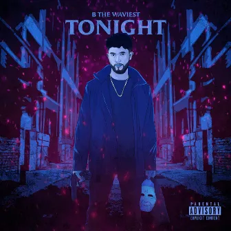 Tonight by B the Waviest