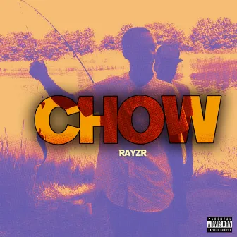 CHOW by Rayzr