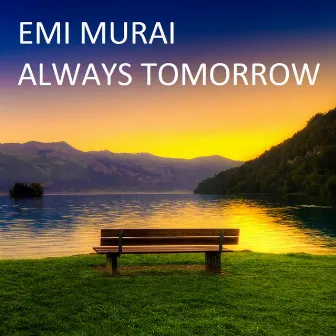 Always Tomorrow by Emi Murai