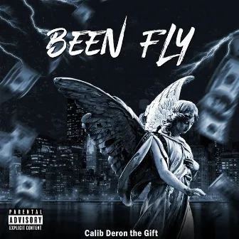 Been Fly by Calib Deron the Gift