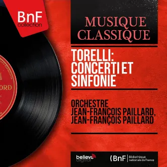 Torelli: Concerti et sinfonie (Mono Version) by Orchestre Jean-François Paillard