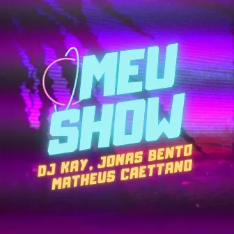 Meu Show by Jonas Bento