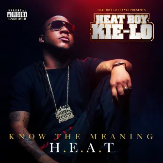 Know the Meaning by Heat Boy KiE-Lo