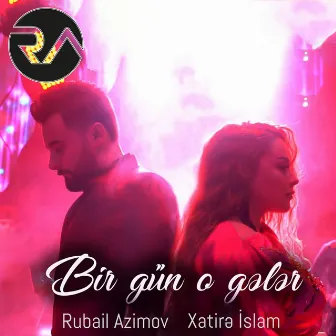 Bir Gün O Gələr by Rubail Azimov