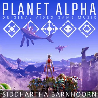 Planet Alpha (Original Video Game Music) by Siddhartha Barnhoorn