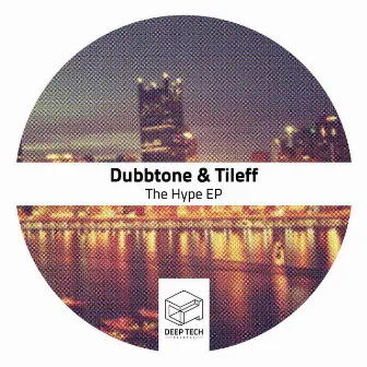 The Hype EP by Dubbtone & Tileff