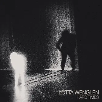 Hard Times by Lotta Wenglén