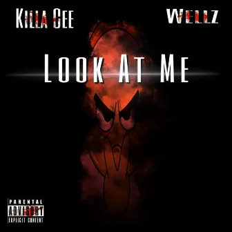 Look At Me by Killa Cee