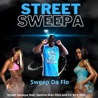 Sweep Da Flo by Street Sweepa