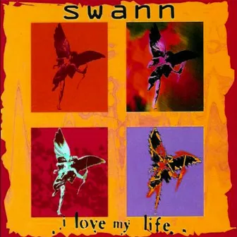 I Love My Life by Swann