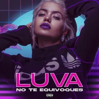 No Te Equivoques by LUVA