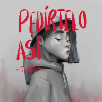 Pedírtelo así by Tuki