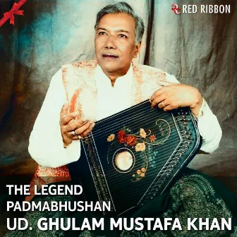 The Legend Padmabhushan Ud. Ghulam Mustafa Khan by Ghulam Mustafa Khan