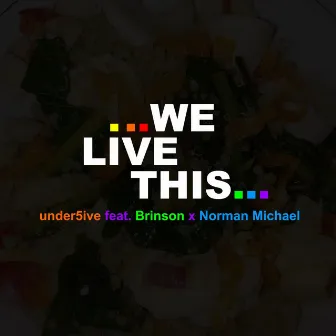 We Live This by Under5ive