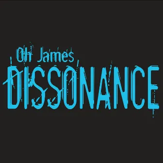 Dissonance by Oh James