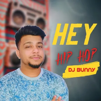 Hey Hip Hop by DJ Bunny