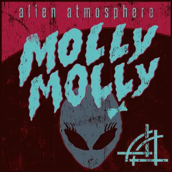 Molly Molly by Alien Atmosphere