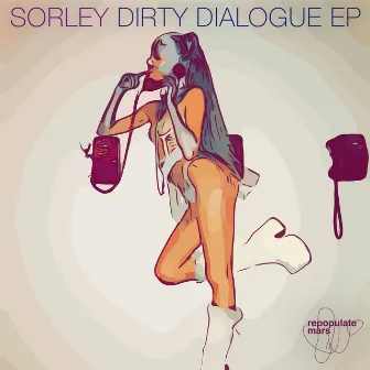 Dirty Dialogue EP by Sorley