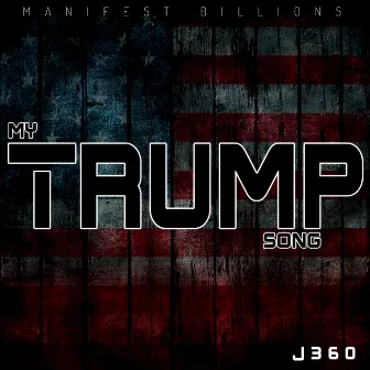 My Trump Song by J360