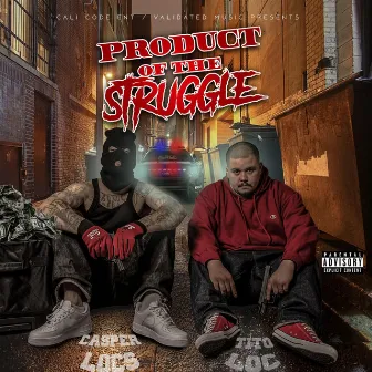 Product of the Struggle by Casper Locs