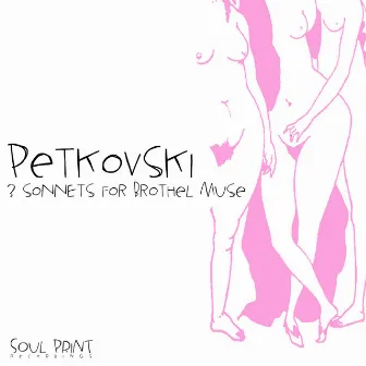 3 Sonnets For Brothel Muse EP by Petkovski