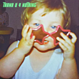 Thank U 4 Nothing by Megan Tuck