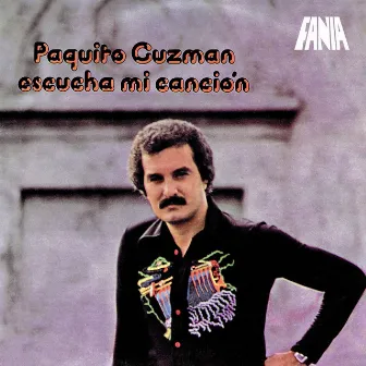 Escucha Mi Canción by Paquito Guzman