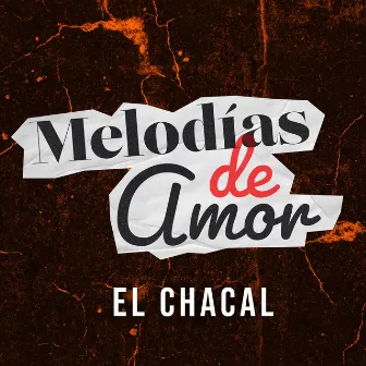 Melodías de Amor by El Chacal