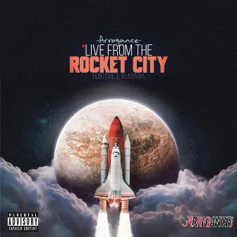 Live From The Rocket City by Arrogance