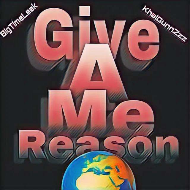 Give Me a Reason