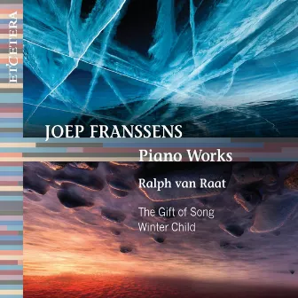 Franssens: Piano Works - The Gift of Song / Winter Child by Joep Franssens