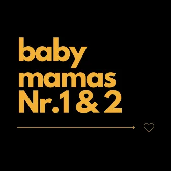 babymamas nr.1 & 2 by Chris Henry III