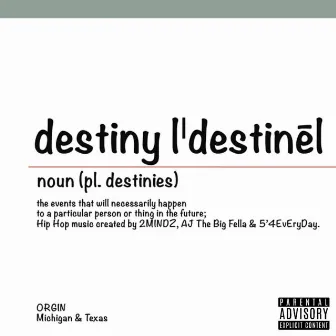 Destiny by AJ The Big Fella