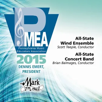 2015 Pennsylvania Music Educators Association (PMEA): All-State Wind Ensemble & All-State Concert Band [Live] by Pennsylvania All-State Concert Band