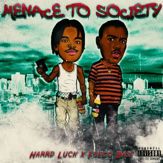 Menace to Society by Harrd Luck