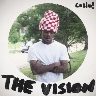 THE VISION by colin!